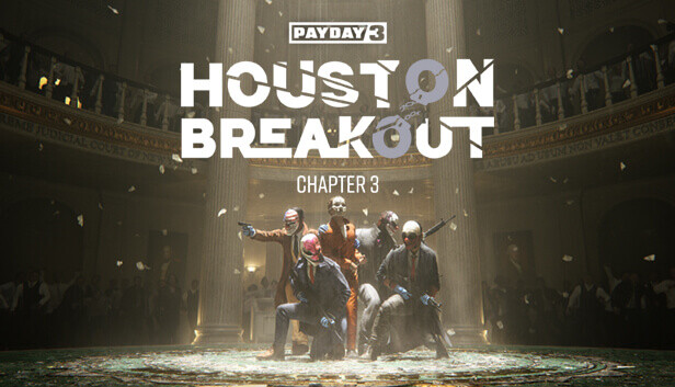 Payday 3: Chapter 3 - Houston Breakout